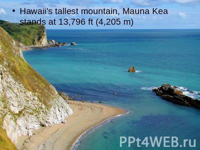 Hawaii's tallest mountain, Mauna Kea stands at 13,796 ft (4,205 m)