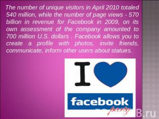 The number of unique visitors in April 2010 totaled 540 million, while the numbe