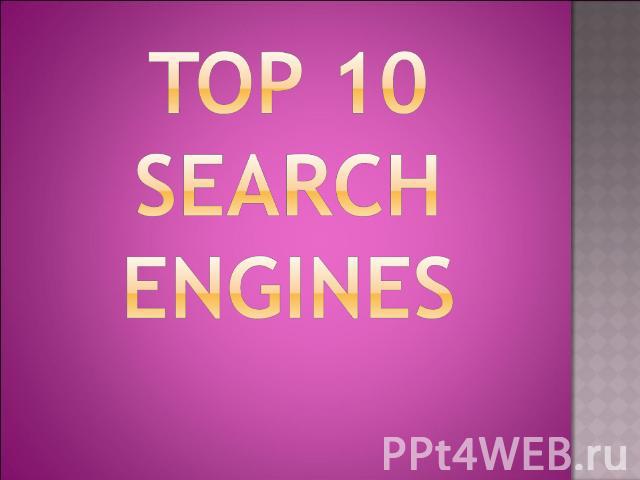 TOP10 SEARCH ENGINES