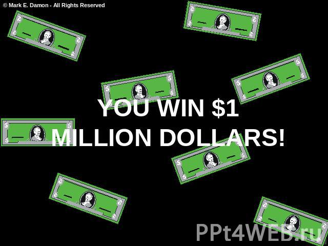 YOU WIN $1 MILLION DOLLARS!