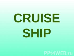CRUISE SHIP