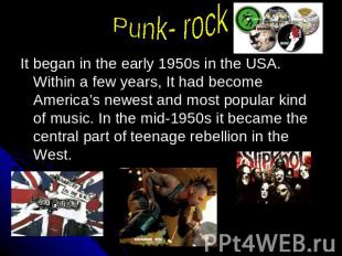 Punk-rock It began in the early 1950s in the USA. Within a few years, It had bec