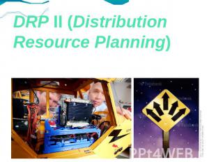 DRP II (Distribution Resource Planning) - это современная версия системы планиро