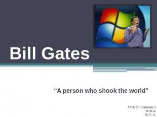 Bill Gates“A person who shook the world”