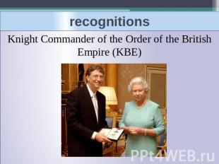 recognitionsKnight Commander of the Order of the British Empire (KBE)