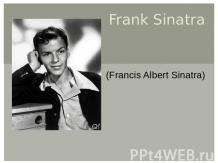 Frank Sinatra (Francis Albert Sinatra)