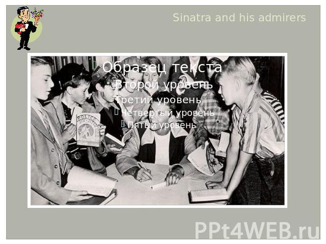 Sinatra and his admirers