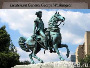 Lieutenant General George Washington