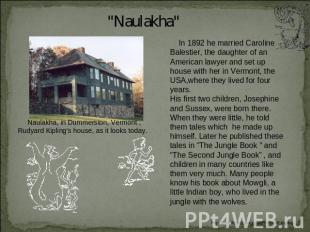 "Naulakha" Naulakha, in Dummerston, Vermont ,Rudyard Kipling's house, as it look