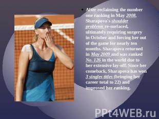 After reclaiming the number one ranking in May 2008, Sharapova's shoulder proble
