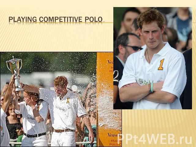 playing competitive polo…