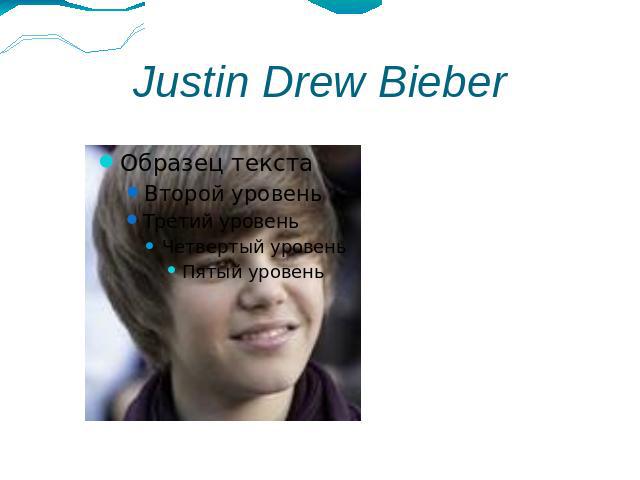 Justin Drew Bieber