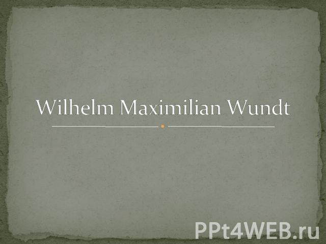 Wilhelm Maximilian Wundt