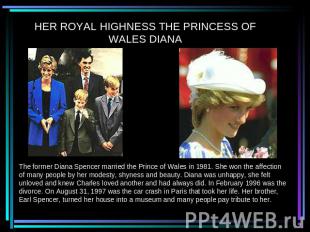 HER ROYAL HIGHNESS THE PRINCESS OF WALES DIANA The former Diana Spencer married