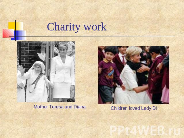 Charity work Mother Teresa and Diana Children loved Lady Di