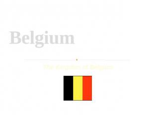 Belgium The Kingdom of Belgium