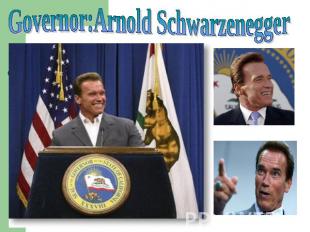 Governor:Arnold Schwarzenegger