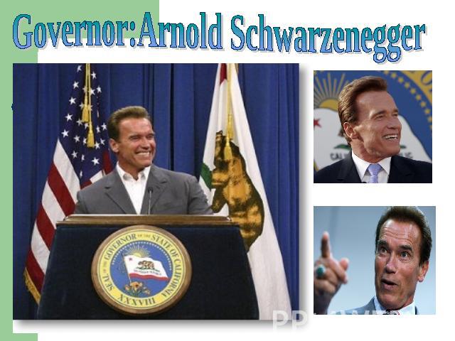 Governor:Arnold Schwarzenegger