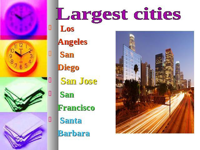 Largest cities Los Angeles San Diego San Jose San Francisco Santa Barbara