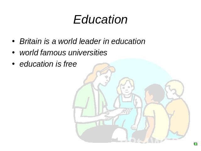 Education Britain is a world leader in educationworld famous universities education is free