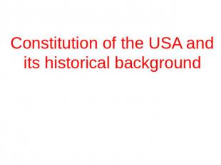 Constitution of the USA and its historical background
