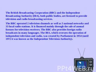 The British Broadcasting Corporation (BBC) and the Independent Broadcasting Auth