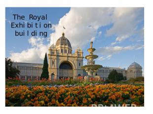 The Royal Exhibition building