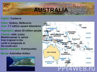 AUSTRALIA Capital: Canberra Cities: Sydney, Melbourne Area: 7.7 million square k