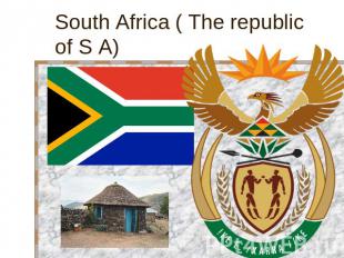 South Africa ( The republic of S A)