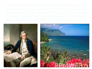 Hawaiian Islands discovered by Captain James Cook in 1778. Hawaii is located in