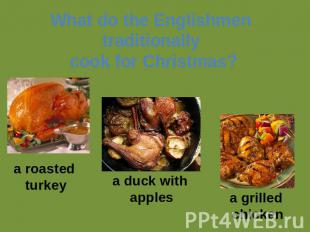 What do the Englishmen traditionally cook for Christmas? a roasted turkey a duck