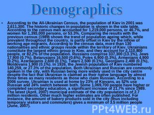 Demographics According to the All-Ukrainian Census, the population of Kiev in 20