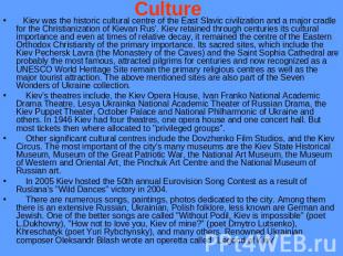Culture Kiev was the historic cultural centre of the East Slavic civilization an