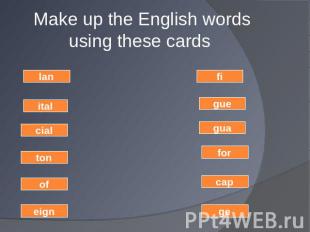 Make up the English words using these cards