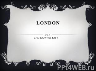 London. The capital city