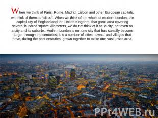 When we think of Paris, Rome, Madrid, Lisbon and other European capitals, we thi