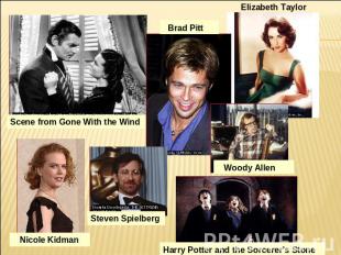 Scene from Gone With the Wind Brad Pitt Elizabeth Taylor Woody AllenHarry Potter