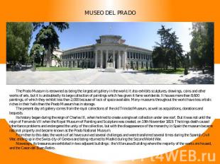 Museo Del Prado The Prado Museum is renowned as being the largest art gallery in