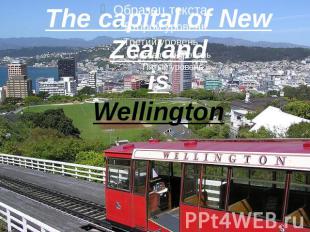 The capital of New ZealandisWellington
