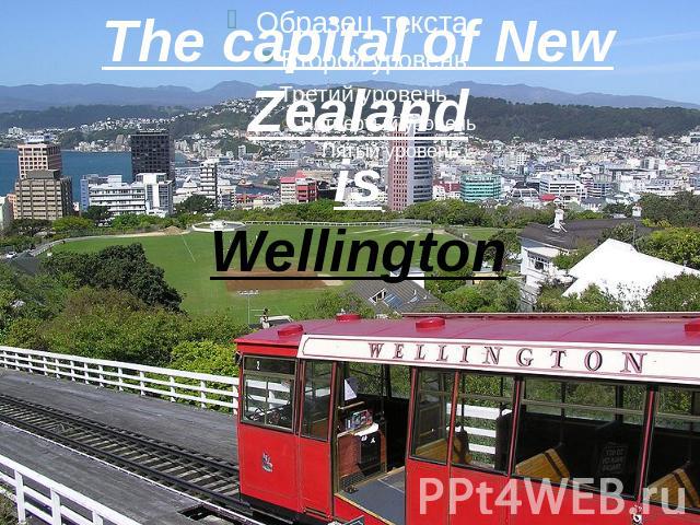 The capital of New ZealandisWellington