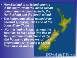 New Zealand is an island country in the south-western Pacific Ocean comprising t
