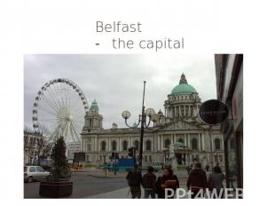 Belfast- the capital