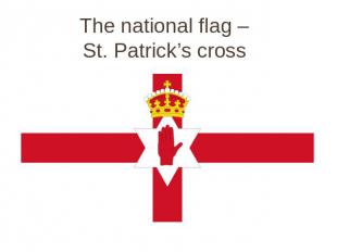 The national flag – St. Patrick’s cross