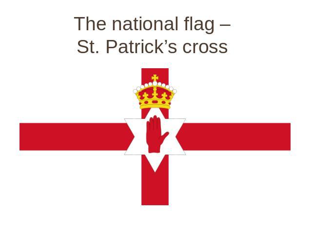 The national flag – St. Patrick’s cross