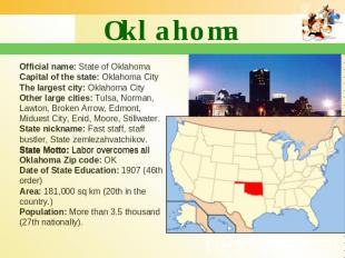 Oklahoma Official name: State of Oklahoma Capital of the state: Oklahoma City Th