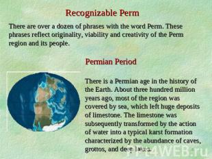 Recognizable Perm There are over a dozen of phrases with the word Perm. These ph