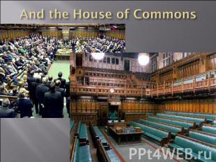 And the House of Commons