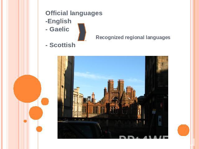 Official languages-English- Gaelic Recognized regional languages- Scottish
