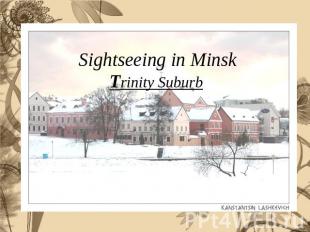 Sightseeing in MinskTrinity Suburb