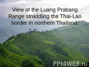 View of the Luang Prabang Range straddling the Thai-Lao border in northern Thail